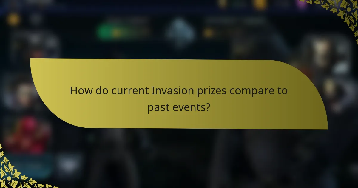 How do current Invasion prizes compare to past events?