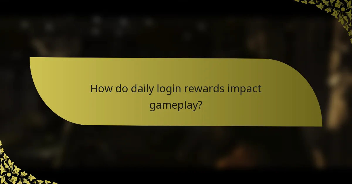How do daily login rewards impact gameplay?