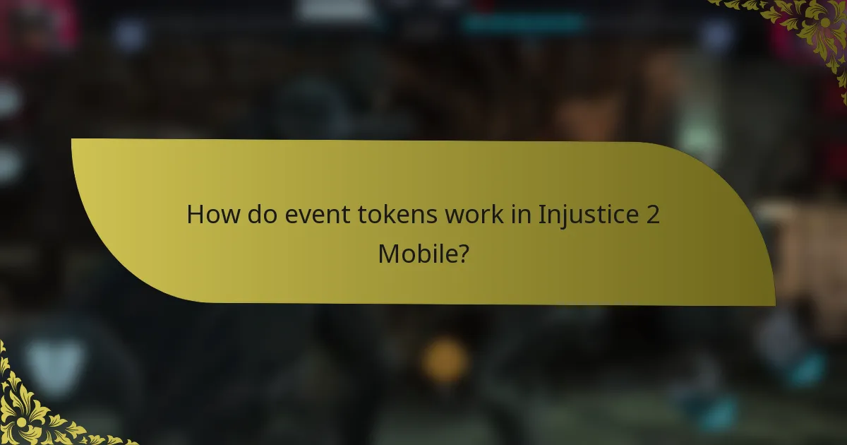 How do event tokens work in Injustice 2 Mobile?
