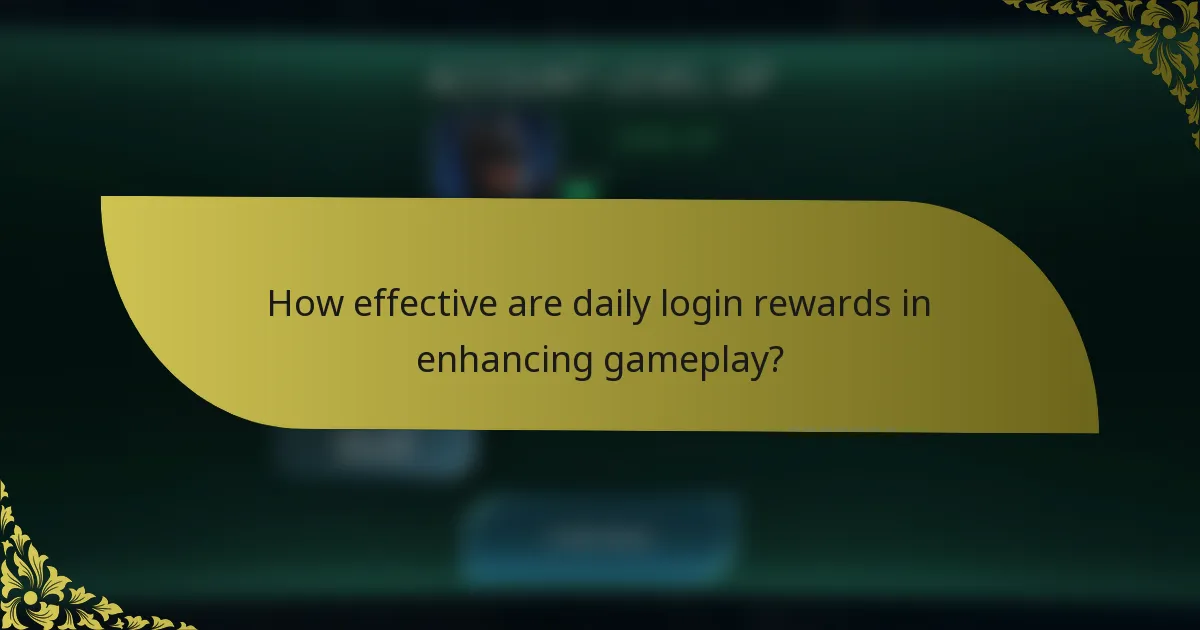 How effective are daily login rewards in enhancing gameplay?