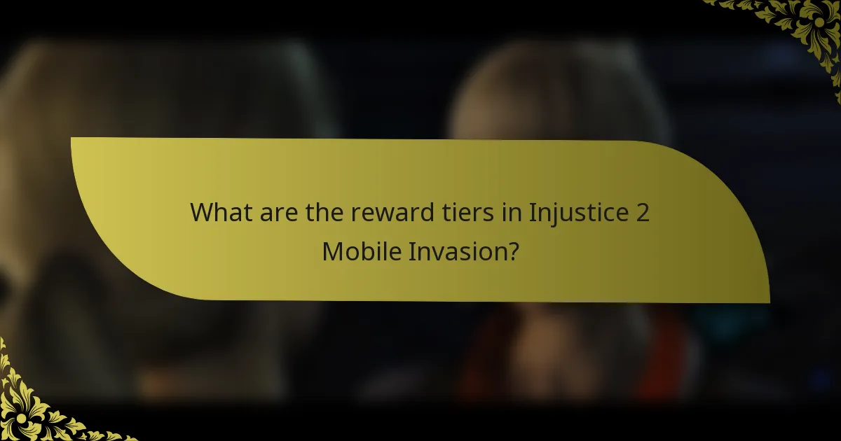 What are the reward tiers in Injustice 2 Mobile Invasion?