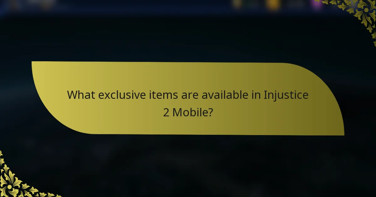What exclusive items are available in Injustice 2 Mobile?
