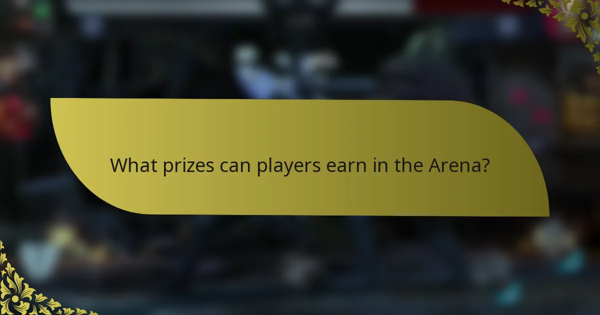 What prizes can players earn in the Arena?
